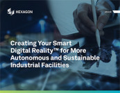 Creating Your Smart Digital Reality™ for More Autonomous and Sustainable Industrial Facilities